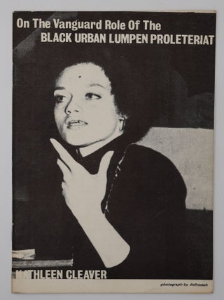 1399515 ON THE VANGUARD ROLE OF THE BLACK URBAN LUMPEN PROLETERIAT. Kathleen Cleaver
