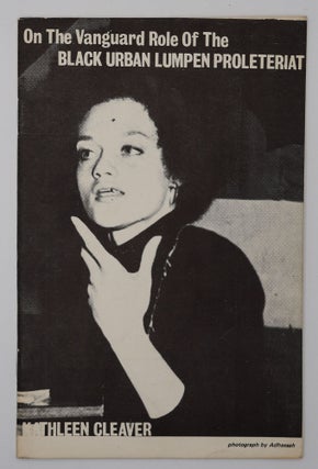 1399515 ON THE VANGUARD ROLE OF THE BLACK URBAN LUMPEN PROLETERIAT. Kathleen Cleaver