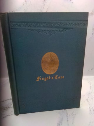 1399528 AN HISTORICAL, ARCHAEOLOGICAL AND GEOLOGICAL EXAMINATION OF FINGAL'S CAVE, IN THE ISLAND...