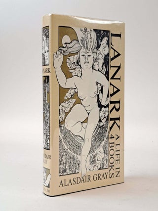 1399553 LANARK: A LIFE IN 4 BOOKS. Alasdair Gray