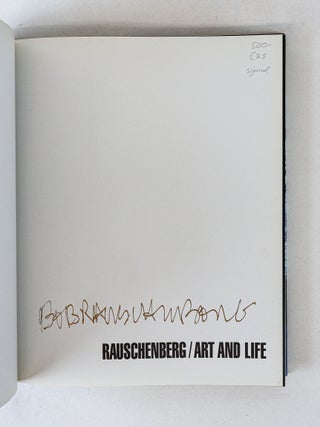 RAUSCHENBERG / ART AND LIFE [Signed]