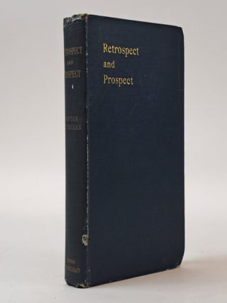 1399692 RETROSPECT AND PROSPECT; STUDIES IN INTERNATIONAL RELATIONS NAVAL AND POLITICAL. A. T. Mahan