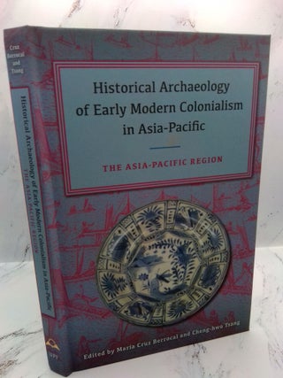 1399811 HISTORICAL ARCHAEOLOGY OF EARLY MODERN COLONIALISM IN ASIA-PACIFIC: THE ASIA-PACIFIC...