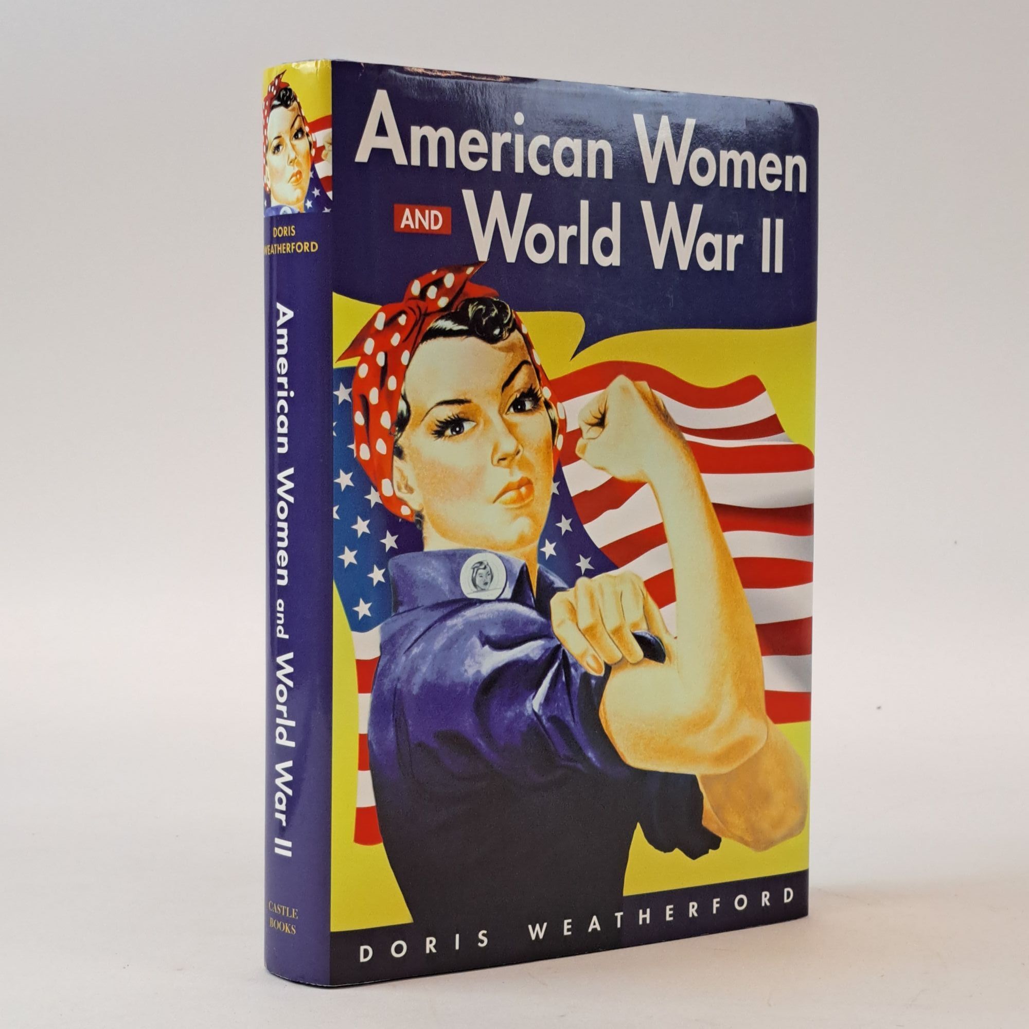 1399832 HISTORY OF WOMEN IN AMERICA; AMERICAN WOMEN AND WORLD WAR II [Signed]. Doris Weatherford.