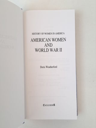 HISTORY OF WOMEN IN AMERICA; AMERICAN WOMEN AND WORLD WAR II [Signed]