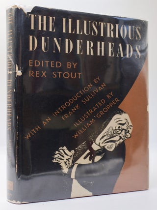1399845 THE ILLUSTRIOUS DUNDERHEADS. Rex Stout, Frank Sullivan, William Gropper
