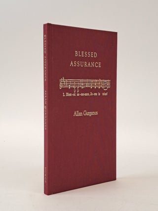 1399901 BLESSED ASSURANCE [Signed]. Allan Gurganus