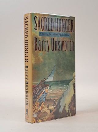 SACRED HUNGER [Signed. Barry Unsworth.