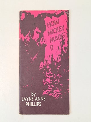 1400107 HOW MICKEY MADE IT [Signed]. Jayne Anne Phillips, Gaylord Schanilec, Deborah Freedman