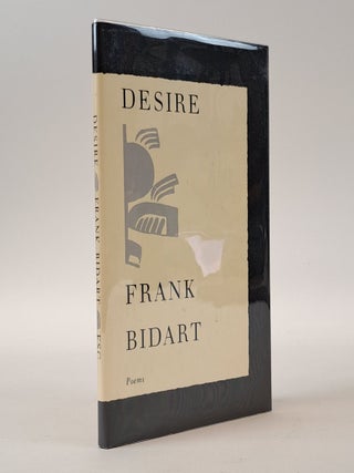 1400124 DESIRE [Inscribed]. Frank Bidart