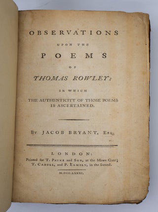 OBSERVATIONS UPON THE POEMS OF THOMAS ROWLEY: IN WHICH THE AUTHENTICITY OF THOSE POEMS IS ASCERTAINED.