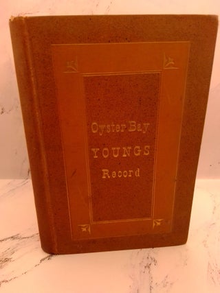 1400305 OYSTER BAY RECORD [REV. CHRISTOPHER YONGES AND PASTOR, JOHN YOUNGS; THOMAS YOUNGS, OF...