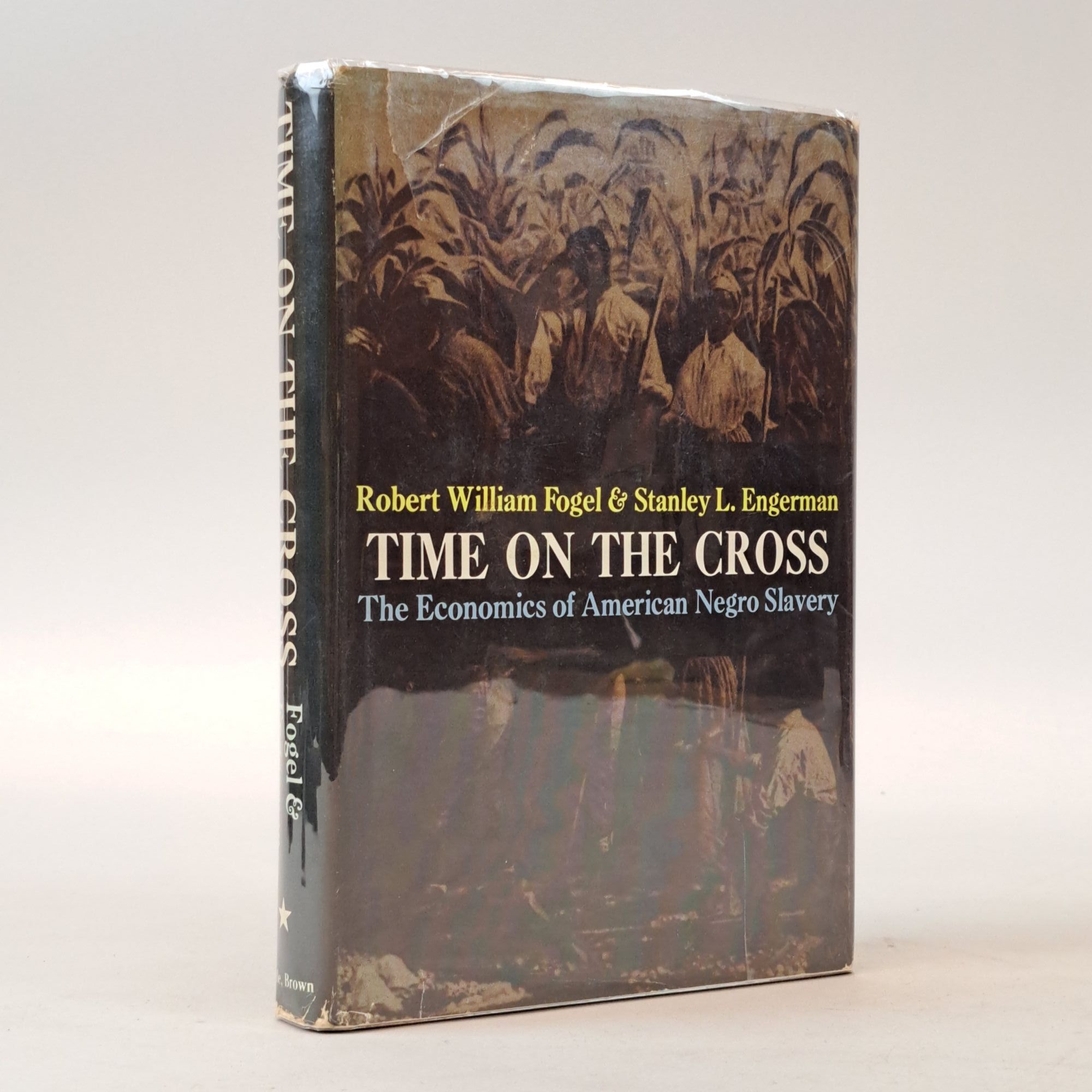 TIME ON THE CROSS: THE ECONOMICS OF AMERICAN NEGRO SLAVERY Inscribed ...