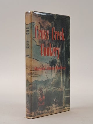 1400448 CROSS CREEK COOKERY. Marjorie Kinnan Rawlings, Robert Camp