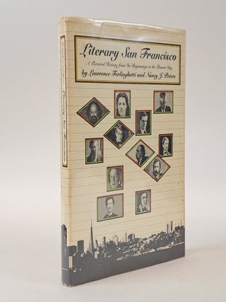 1400572 LITERARY SAN FRANCISCO: A PICTORIAL HISTORY FROM ITS BEGINNINGS TO THE PRESENT DAY...