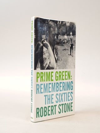 PRIME GREEN: REMEMBERING THE SIXTIES [Signed. Robert Stone.