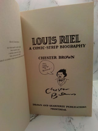 LOUIS RIEL: A COMIC-STRIP BIOGRAPHY [INSCRIBED]