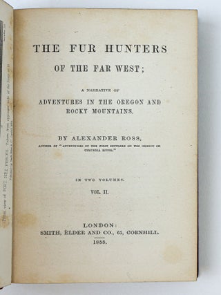 THE FUR HUNTERS OF THE FAR WEST; A NARRATIVE OF ADVENTURES IN THE OREGON AND ROCKY MOUNTAINS [2 Vol., Complete]