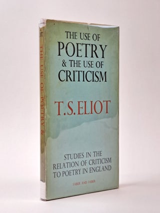 1401386 THE USE OF POETRY AND THE USE OF CRITICISM: STUDIES IN THE RELATION OF CRITICISM TO...