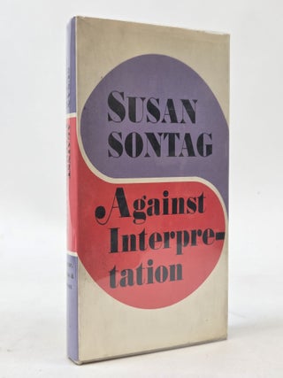 1401590 AGAINST INTERPRETATION AND OTHER ESSAYS. Susan Sontag