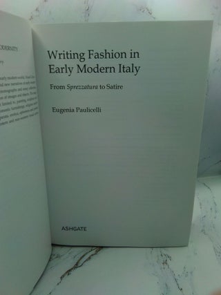 WRITING FASHION IN EARLY MODERN ITALY: FROM SPREZZATURA TO SATIRE