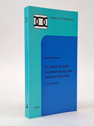 1402272 DIE JÜDISCH-CHRISTLICHE AUSEINANDERSETZUNG UNTER ISLAMISCHER HERRSCHAFT; 7.-10....