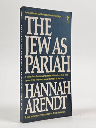 1402593 THE JEW AS PARIAH: JEWISH IDENTITY AND POLITICS IN THE MODERN AGE. Hannah Arendt