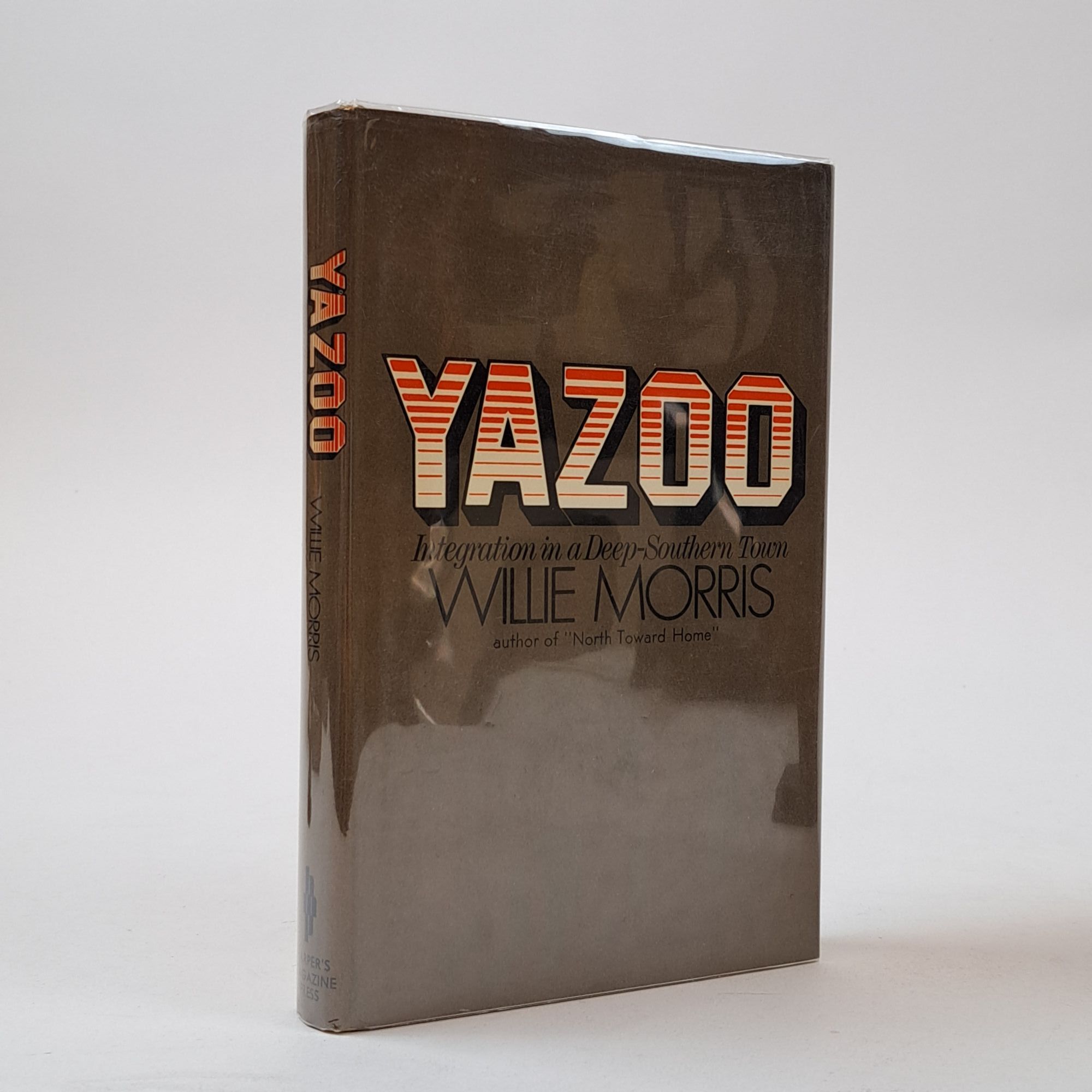1402718 YAZOO: INTEGRATION IN A DEEP-SOUTHERN TOWN [Signed]. Willie Morris.