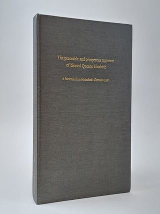 1403177 THE PEACEABLE AND PROSPEROUS REGIMENT OF BLESSED QUEENE ELISABETH; A FASCIMILE FROM...