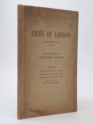1403324 CRIES OF LONDON, FRANCIS WHEATLEY 1747-1801. Francis Wheatley, Stanford Rayner