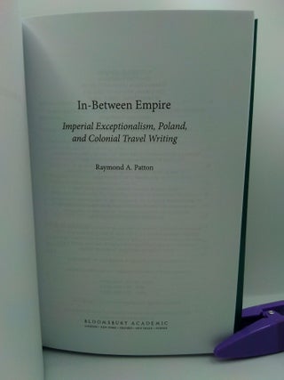 IN-BETWEEN EMPIRE: IMPERIAL EXCEPTIONALISM, POLAND AND COLONIAL TRAVEL WRITING