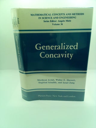 1405579 GENERALIZED CONCAVITY. Mordecai Avriel, Siegfried, Schaible, Walter E., Diewert, Israel Zang