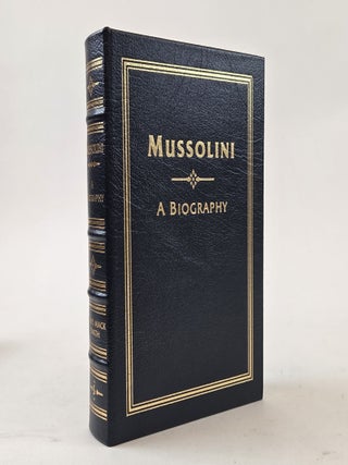 1405811 MUSSOLINI: A BIOGRAPHY. Denis Mack Smith