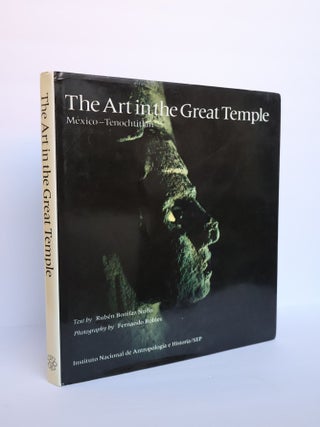1405818 THE ART IN THE GREAT TEMPLE, MÉXICO—TENOCHTITLAN. Rubén Bonifaz Nuño,...