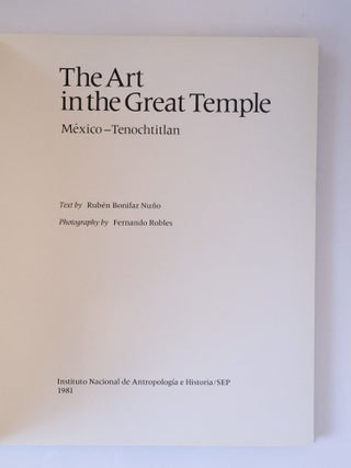 THE ART IN THE GREAT TEMPLE, M&Eacute;XICO&mdash;TENOCHTITLAN