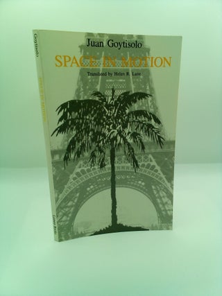 1406030 SPACE IN MOTION. Juan Goytisolo, Helen R. Lane
