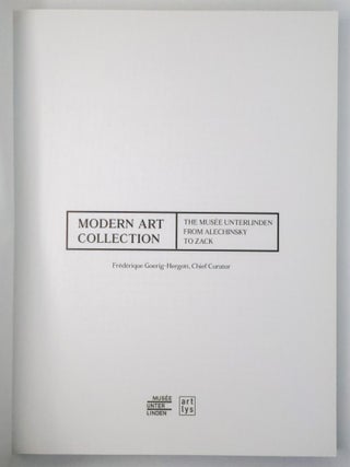 MODERN ART COLLECTION: THE MUS&Eacute;E UNTERLINDEN FROM ALECHINSKY TO ZACK