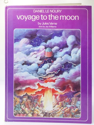1406457 VOYAGE TO THE MOON. Jules Verne, Jay Williams, Daniel Le Noury