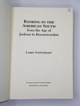 BANKING IN THE AMERICAN SOUTH: FROM THE AGE OF JACKSON TO RECONSTRUCTION