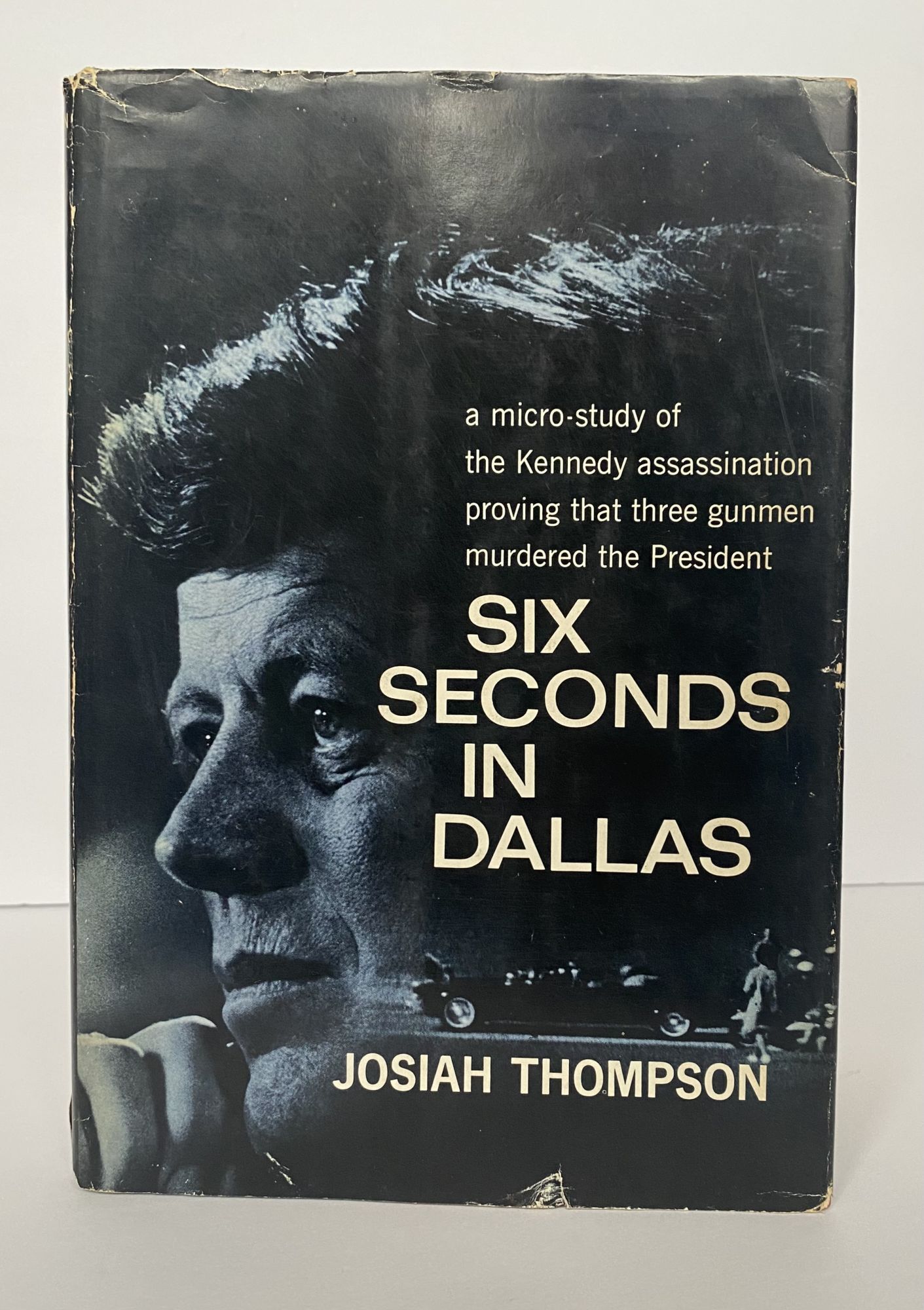 SIX SECONDS IN DALLAS Inscribed | Josiah Thompson | First Edition