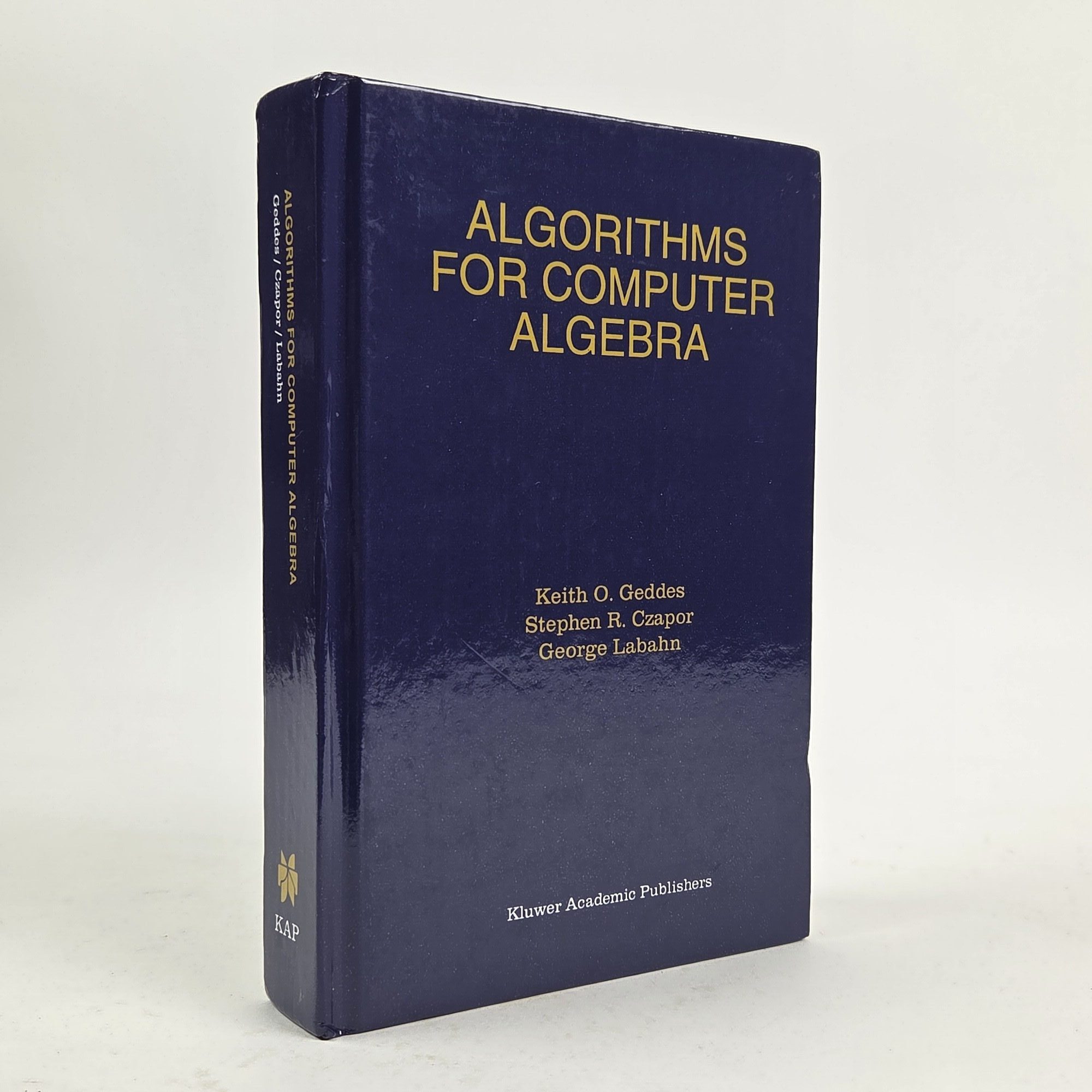 ALGORITHMS FOR COMPUTER ALGEBRA | K. O. Geddes, Stephen R. Czapor ...