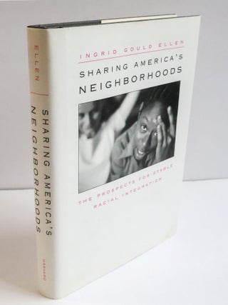 1407566 SHARING AMERICA'S NEIGHBORHOODS. Ingrid Gould Ellen
