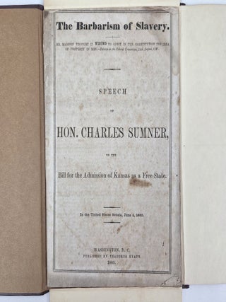 THE BARBARISM OF SLAVERY. SPEECH OF HON. CHARLES SUMNER, ON THE BILL FOR THE ADMISSION OF KANSAS AS A FREE STATE