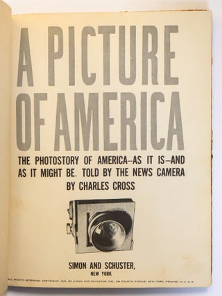 A PICTURE OF AMERICA: THE PHOTOSTORY OF AMERICA—AS IT IS—AND AS IT MIGHT BE. TOLD BY THE NEWS CAMERA