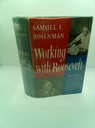 1407823 WORKING WITH ROOSEVELT. Samuel I. Rosenman