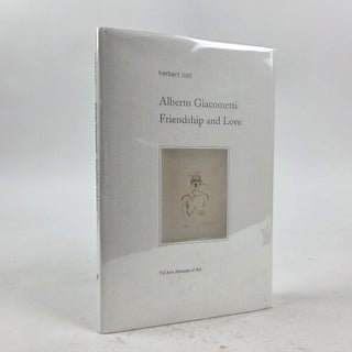 1407917 ALBERTO GIACOMETTI: FRIENDSHIP AND LOVE. Herbert Lust