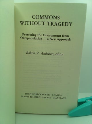 COMMONS WITHOUT TRAGEDY: PROTECTING THE ENVIRONMENT FROM OVERPOPULATION: A NEW APPROACH