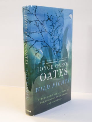 1408158 WILD NIGHTS!: STORIES ABOUT THE LAST DAYS OF POE, DICKINSON, TWAIN, JAMES, AND HEMINGWAY...