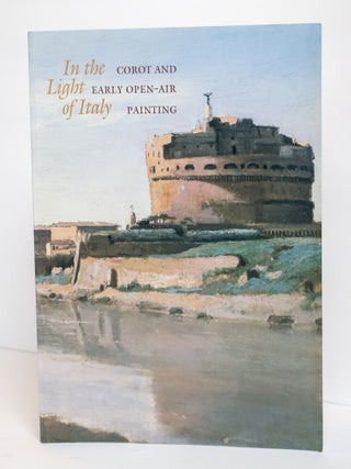 1408223 IN THE LIGHT OF ITALY. Philip Conisbee, Sarah Faunce, Jeremy Strick, Corot