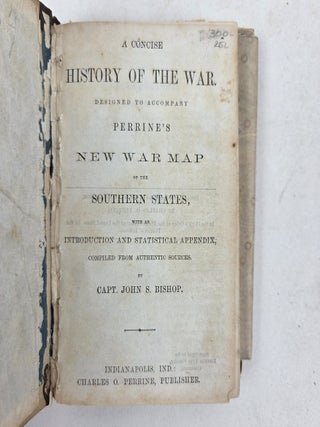 A CONCISE HISTORY OF THE WAR. DESIGNED TO ACCOMPANY PERRINE'S NEW WAR MAP OF THE SOUTHERN STATES...